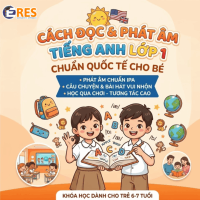Cách đọc và phát âm Tiếng Anh lớp 1 chuẩn quốc tế cho bé